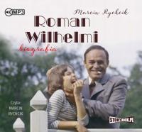 Roman Wilhelmi. Biografia. Audiobook