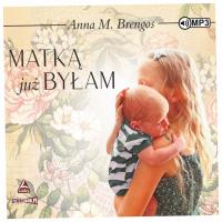 Matką już byłam audiobook - Anna M. Brengos