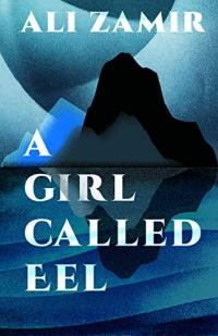 A Girl Called Eel Zamir Ali