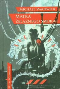 Matka żelaznego smoka Michael Swanwick