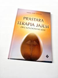 Prastara terapia jajem oraz konchowanie uszu Tadeusz Piotr Szewczyk