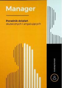 Manager Poradnik działań skutecznych i angażujących