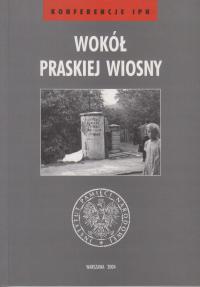 Wokół praskiej wiosny. Polska i Czechosłowacja w 1968 roku ; jak nowa