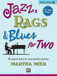 JAZZ, RAGS+BLUES FOR TWO: 6 ORIGINAL DUETS FOR INT