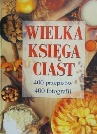 Wielka księga ciast Praca zbiorowa
