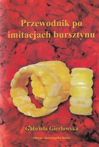 Przewodnik po imitacjach bursztynu bursztyn imitacje Gierłowska