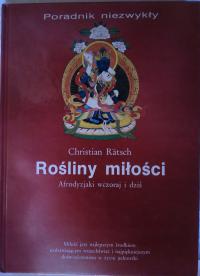 ROŚLINY MIŁOŚCI afrodyzjaki wczoraj i dziś Christian Ratsch