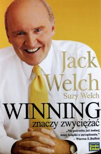 WINNING ZNACZY ZWYCIĘŻAĆ - Suzy Welch, Jack Welch