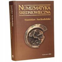 Numizmatyka średniowieczna Moneta źródłem archeologicznym i ikonograficznym