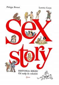 SEX STORY. HISTORIA SEKSU OD MAŁP DO ROBOTÓW PHILIPPE BRENOT, LAETITIA CORY