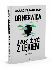 Как жить с тревогой. Руководство Доктора Невроза-Marcin Matych