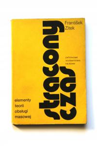 STRACONY CZAS. Elementy teorii obsługi masowej - F. Zitek