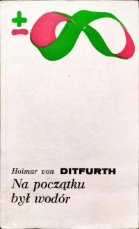 Na początku był wodór Hoimar von Ditfurth