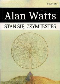Стань таким, какой ты есть, Алан Уоттс