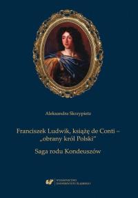 Ebook | Franciszek Ludwik, książę de Conti – „obrany król Polski”. Saga rod