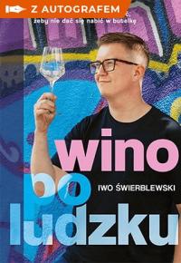 WINO PO LUDZKU Z AUTOGRAFEM IWO ŚWIERBLEWSKI