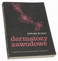 Dermatozy zawodowe - Edward Rudzki