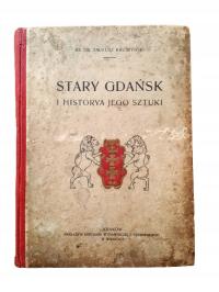STARY GDAŃSK 1912 Tadeusz Kruszyński