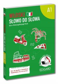 Włoski. Słowo Do Słowa Dla Początkujących. Poziom A1. Słowo Do Słowa