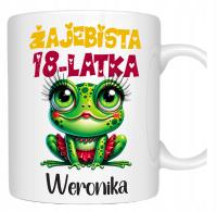 KUBEK 18 urodziny 18 lat na osiemnastkę ŻAJEBISTA 18-LATKA + dowolne imię