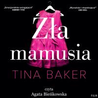 Zła mamusia - Tina Baker | Audiobook