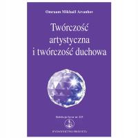 Twórczość artystyczna i twórczość duchowa - Omraam Mikhael Aivanhov