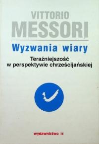 Wyzwania wiary Teraźniejszość w perspektywie chrześcijańskiej Tom I