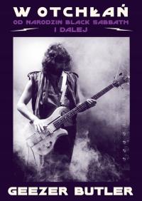 W otchłań. Od narodzin Black Sabbath i dalej Butler Geezer