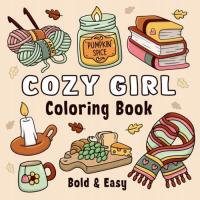 Cozy Girl Coloring Book: Bold and Easy Hygge Inspired Designs for Adults