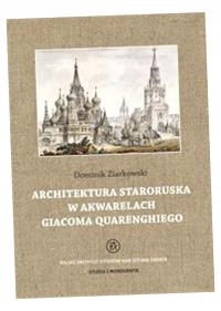 ARCHITEKTURA STARORUSKA W AKWARELACH GIACOMA QUARENGHIEGO DOMINIK ZIARKOWSK