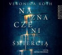 Naznaczeni śmiercią Veronica Roth Audiobook mp3 CD