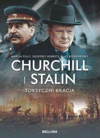 Churchill i Stalin. Toksyczni bracia Geoffrey Roberts