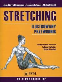 Stretching Ilustrowany przewodnik - Delavier, Clemenceau, Gundill
