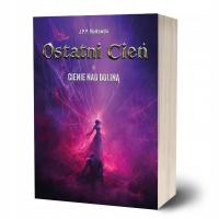 Последняя тень, книга II, Тени над долиной Яцек П. П. Малковский