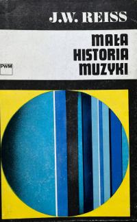 Józef Władysław Reiss - Mała historia muzyki