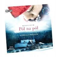 ŚNIEŻNA GRAŃ T.2 PÓŁ NA PÓŁ AUDIOBOOK IZABELLA FRĄCZYK