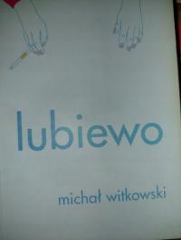 LUBIEWO Michał Witkowski