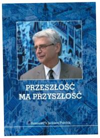 Przeszłość ma przyszłość. Rozmowa z J. Purchlą