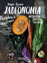 Jadłonomia Kuchnia roślinna-100 przepisów nie tylko dla wegan Marta Dymek