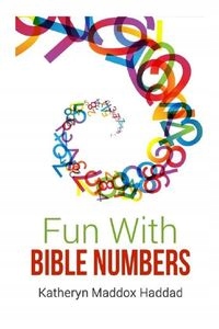 FUN WITH BIBLE NUMBERS KATHERYN HADDAD MADDOX