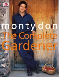 Monty Don - The Complete Gardener