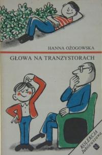 Głowa na tranzystorach Hanna Ożogowska