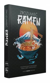 ZROZUMIEĆ RAMEN - książka kulinarna na prezent (kuchnia japońska, Japonia)