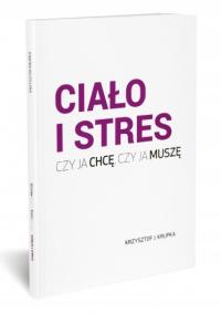 Ciało i stres. Czy ja chcę, czy ja muszę? Krupka