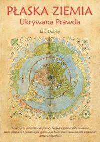 ПЛОСКАЯ ЗЕМЛЯ. СКРЫТАЯ ПРАВДА, ЭРИК ДУБАЙ