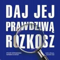 Daj jej prawdziwą rozkosz Sposoby doprowadzania...