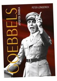 GOEBBELS. APOSTOŁ DIABŁA PETER LONGERICH, MONIKA KILIS