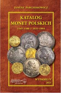 Каталог польских монет - 1545-1589 и 1633-1864 - Януш Пархимович
