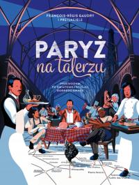 Paryż na talerzu Francois-Regis Gaudry twarda Znak