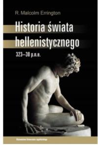 Historia świata hellenistycznego 323-20 p.n.e. R. Malcolm Errington